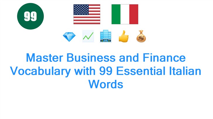 Master Business and Finance Vocabulary with 99 Essential Italian Words
